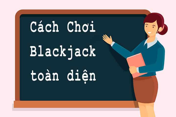 Cách chơi Blackjack