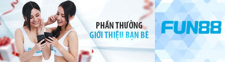 Giới thiệu bạn bè Fun88