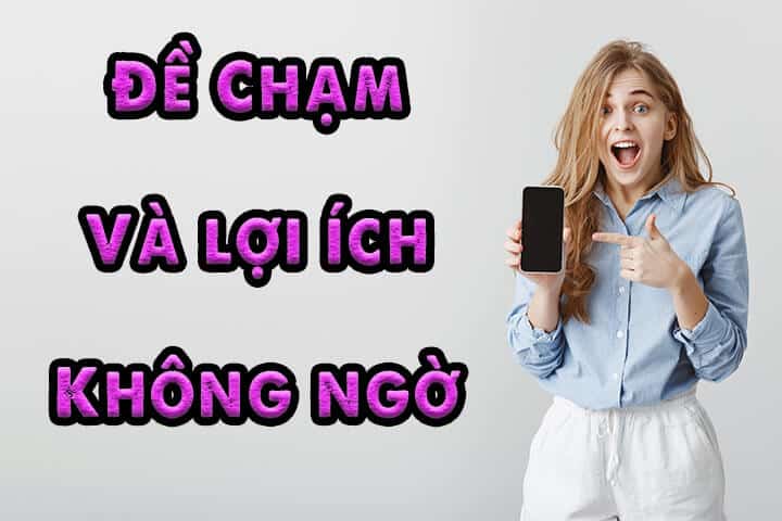 Lợi ích chơi đề chạm