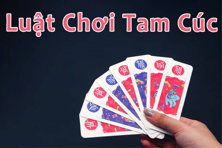 Luật chơi bài Tam Cúc