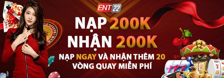 Thưởng 200K + 20FS nhà cái Ent22